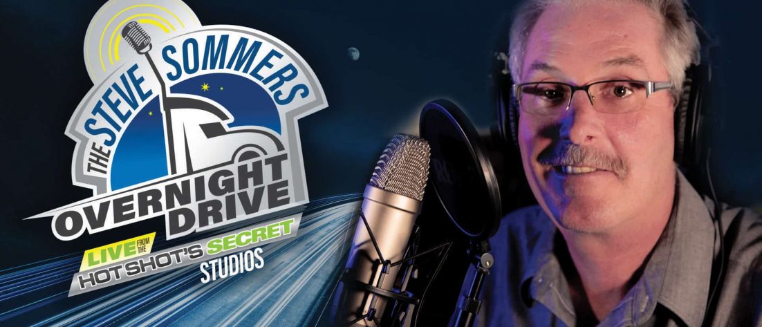 Steve Sommers host of the Overnight Drive LIVE from the Hot Shot's Secret Studios